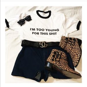 “I’m too young for this shit” white ringer tee